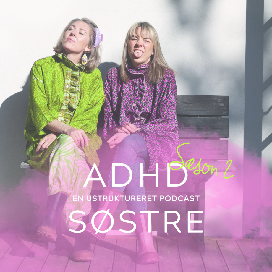 ADHD søstre podcast
